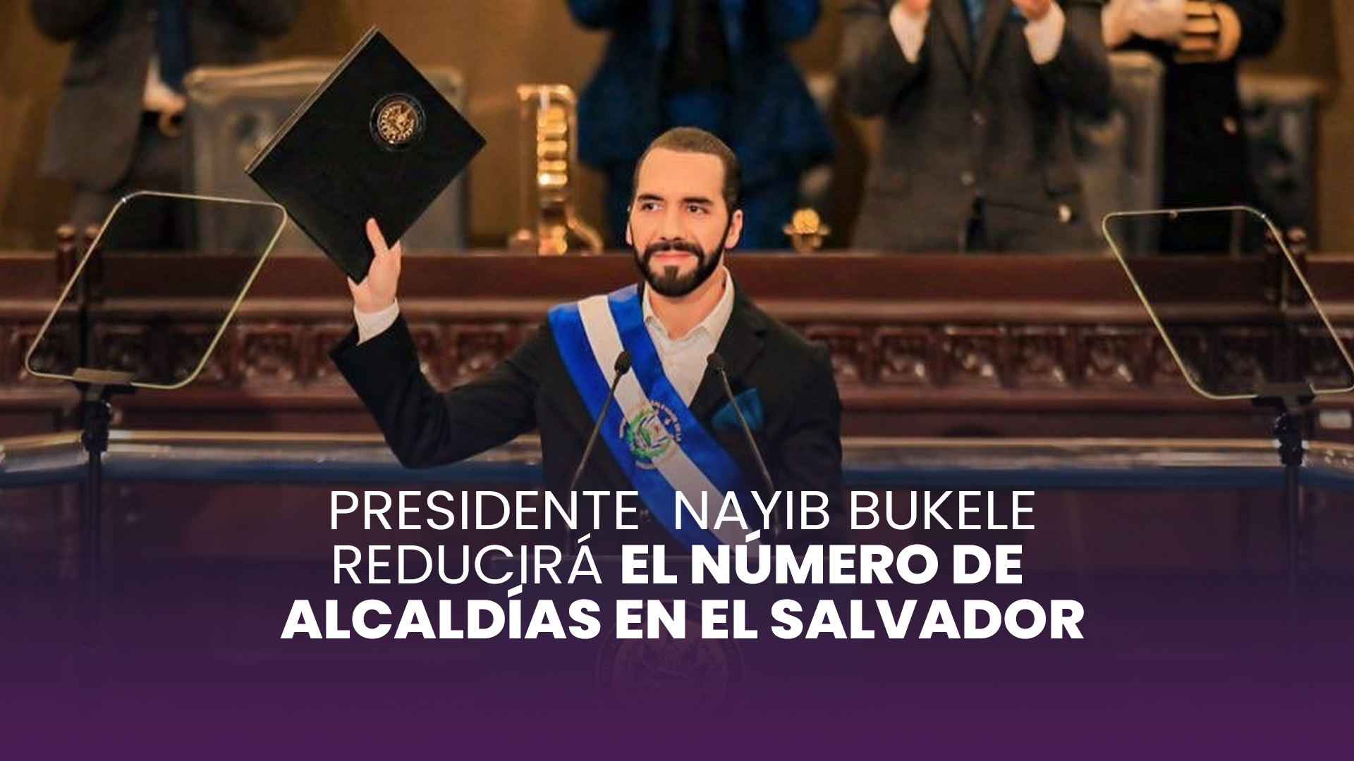 presidente-nayib-bukele-vamos-a-reducir-de-262-a-44-alcaldias